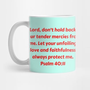 Bible Verse Psalm 40:11 Mug